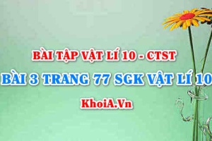 Bài 3 trang 77 SGK Vật lí 10 Chân trời sáng tạo
